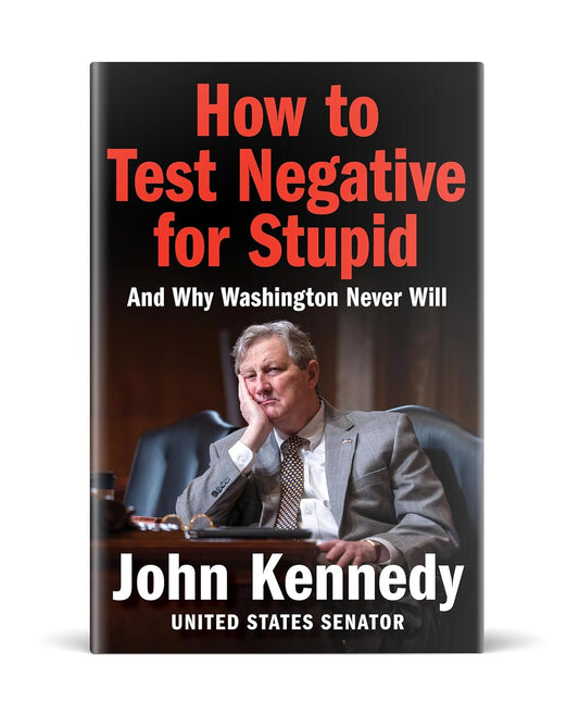 How to Test Negative for Stupid: and Why Washington Never Will―A Senator'S Funny and Perceptive Takedown of Washington Politics